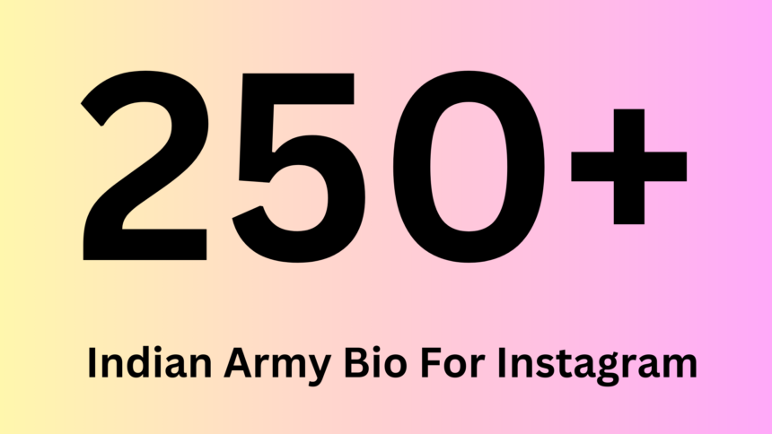 Indian army bio for Instagram